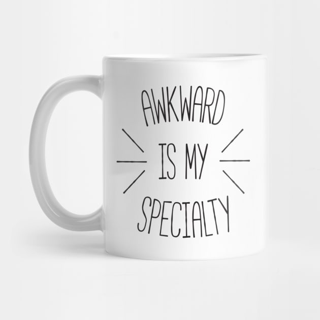 Awkward is my Specialty Funny Quote by RedYolk